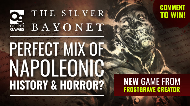 The Silver Bayonet; A Perfect Mix Of Napoleonic History & Horror? | Frostgrave Creator Interview
