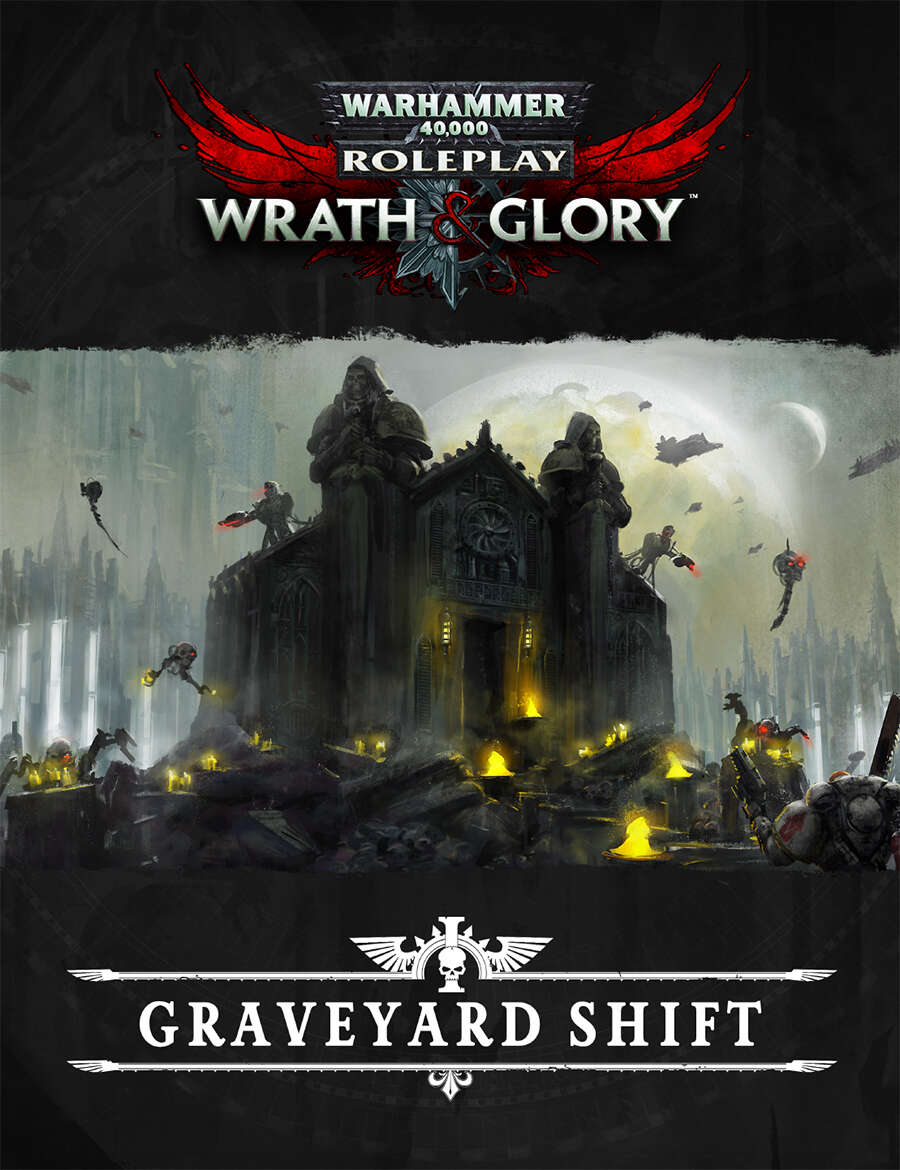 Graveyard Shift - Wrath & Glory