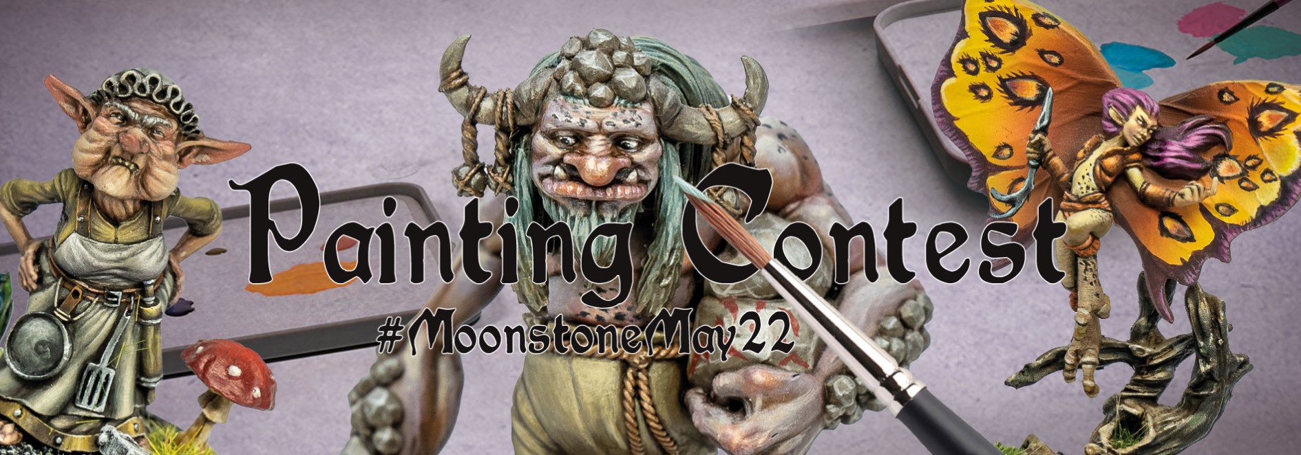 Moonstone May Painting Contest - Goblin King Games