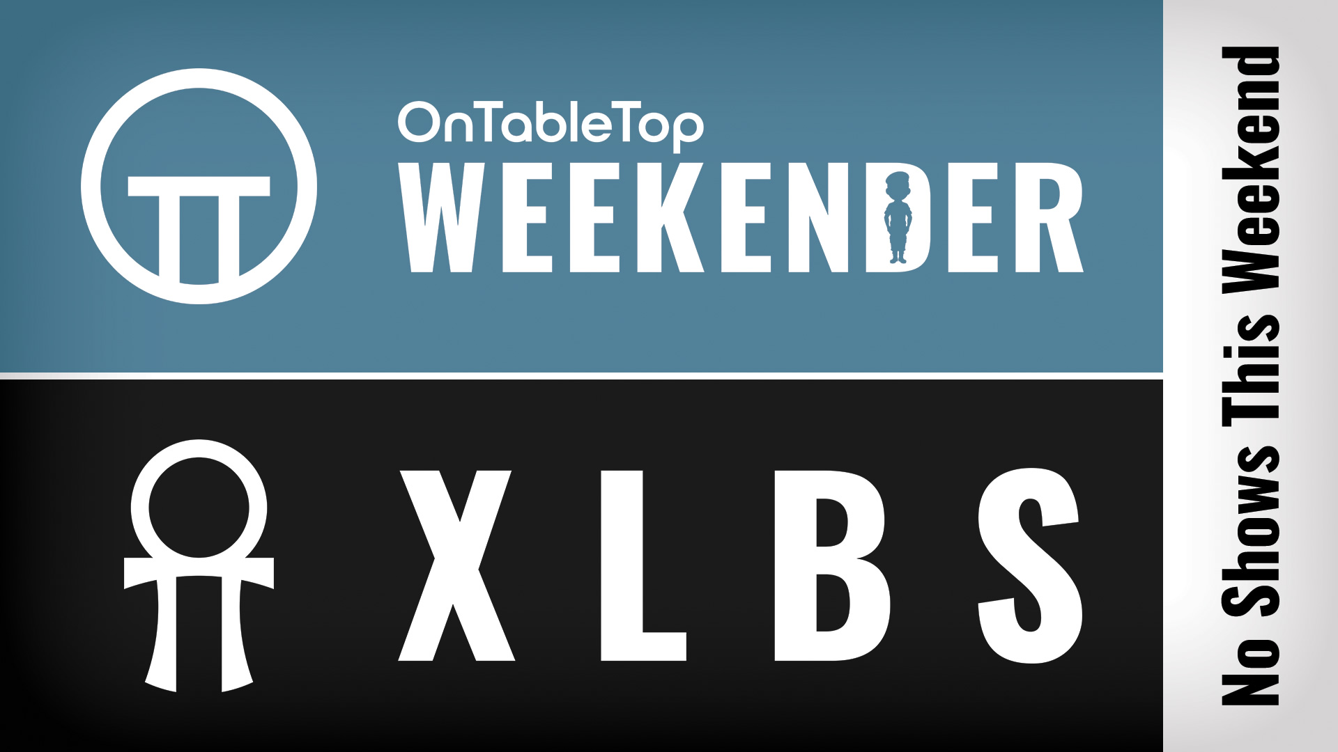 No_Weekender_and_XLBS_this_Weekend