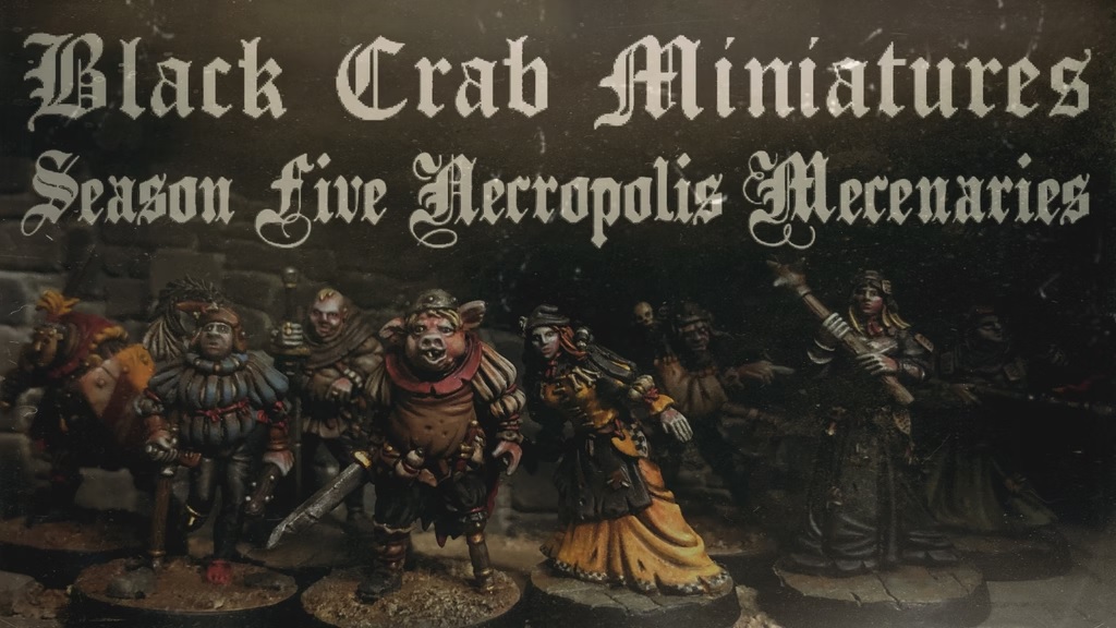 Season Five Necropolis Mercenaries - Black Crab Miniatures