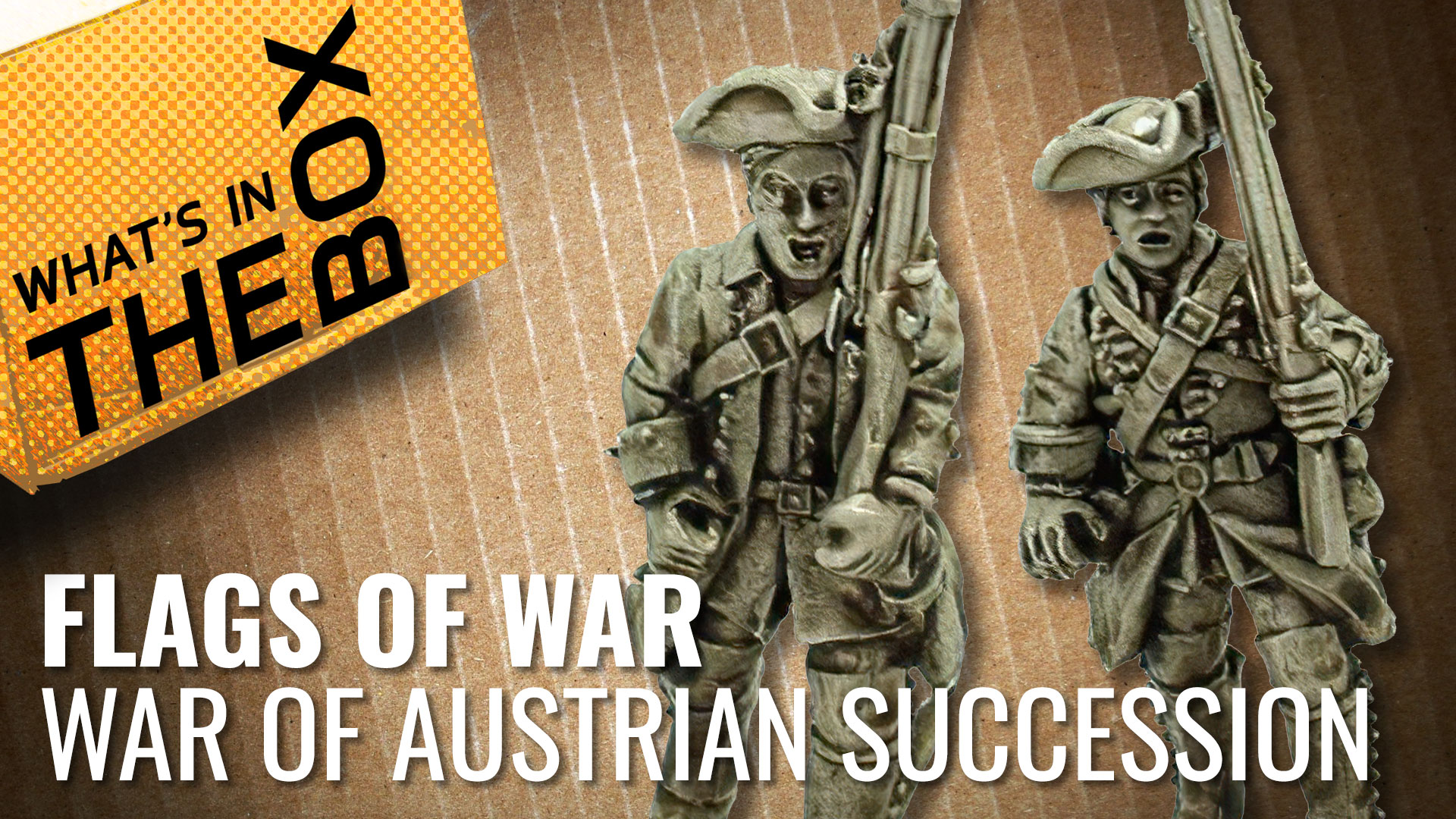 Unboxing-Flags-of-War---War-of-Austrian-Succession-coveriamge