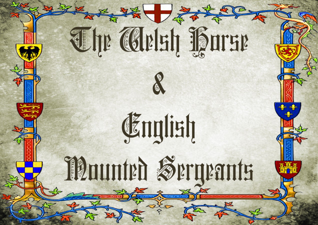 New Video on the Welsh Horse and more English Sergeants Uploaded