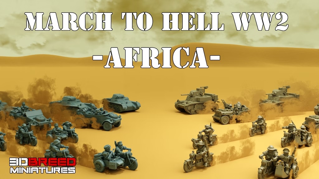 March To Hell WW2 - Africa - 3DBreed Miniatures