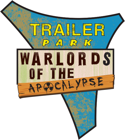 Trailer Park Warlords Of The Apocalypse