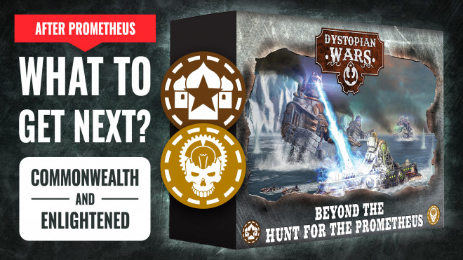Dystopian Wars: Beyond The Hunt For The Prometheus – What To Get Next!