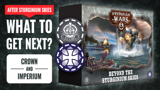 Dystopian Wars: Beyond The Sturginium Skies – What To Get Next!