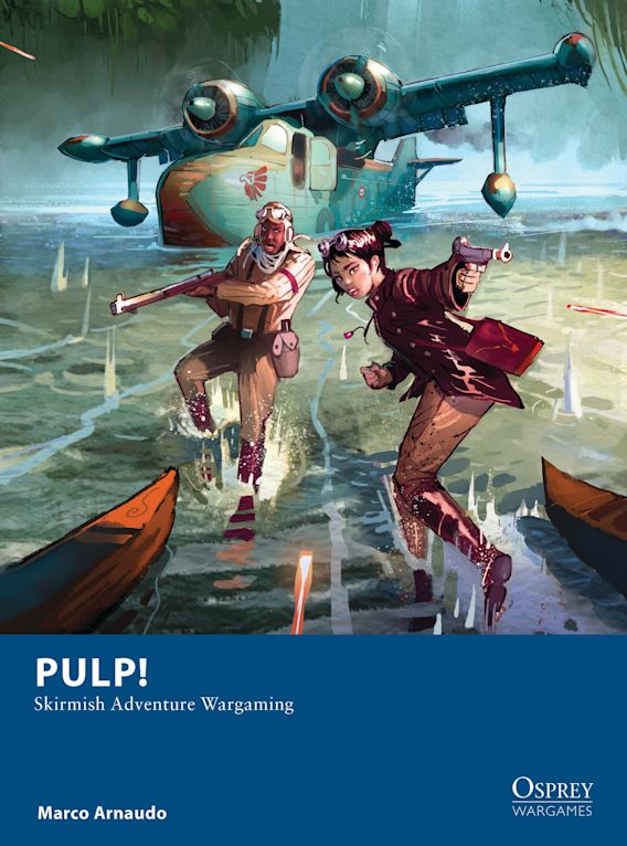 Pulp Skirmish Adventure Wargaming - Osprey Games