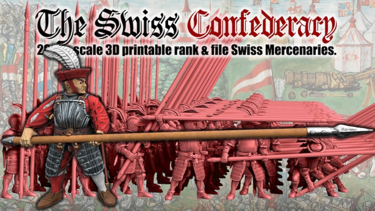 The Swiss Confederacy: Swiss Mercenary 28mm STL Army