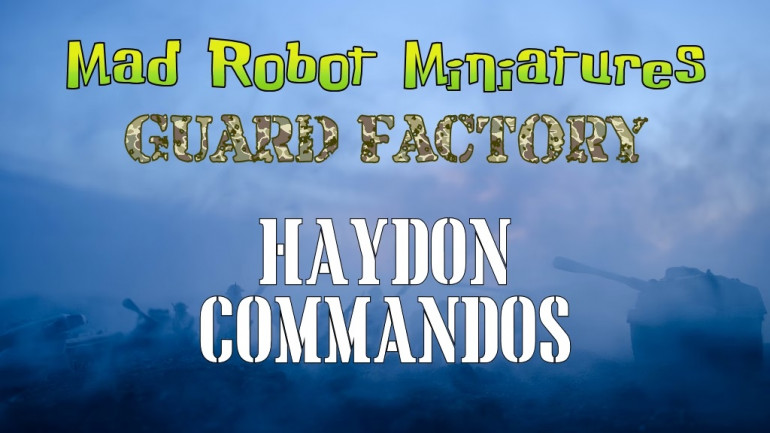 Mad Robot's Guard Factory - Haydon Commandos
