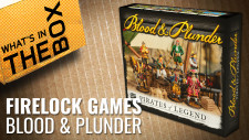 Unboxing: Blood & Plunder – Pirates Of Legend | Firelock Games
