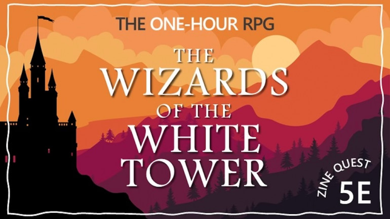 One-Hour RPG: The Wizards Of The White Tower (For 5e)