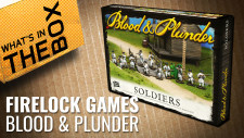Unboxing: Blood & Plunder – Soldiers | Firelock Games