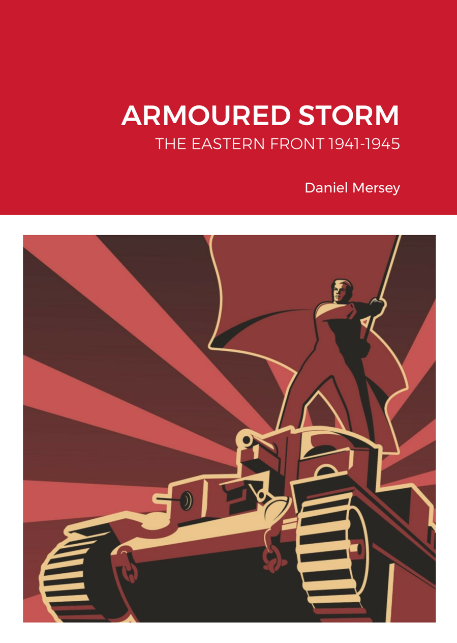 Armoured Storm The Eastern Front - Daniel Mersey