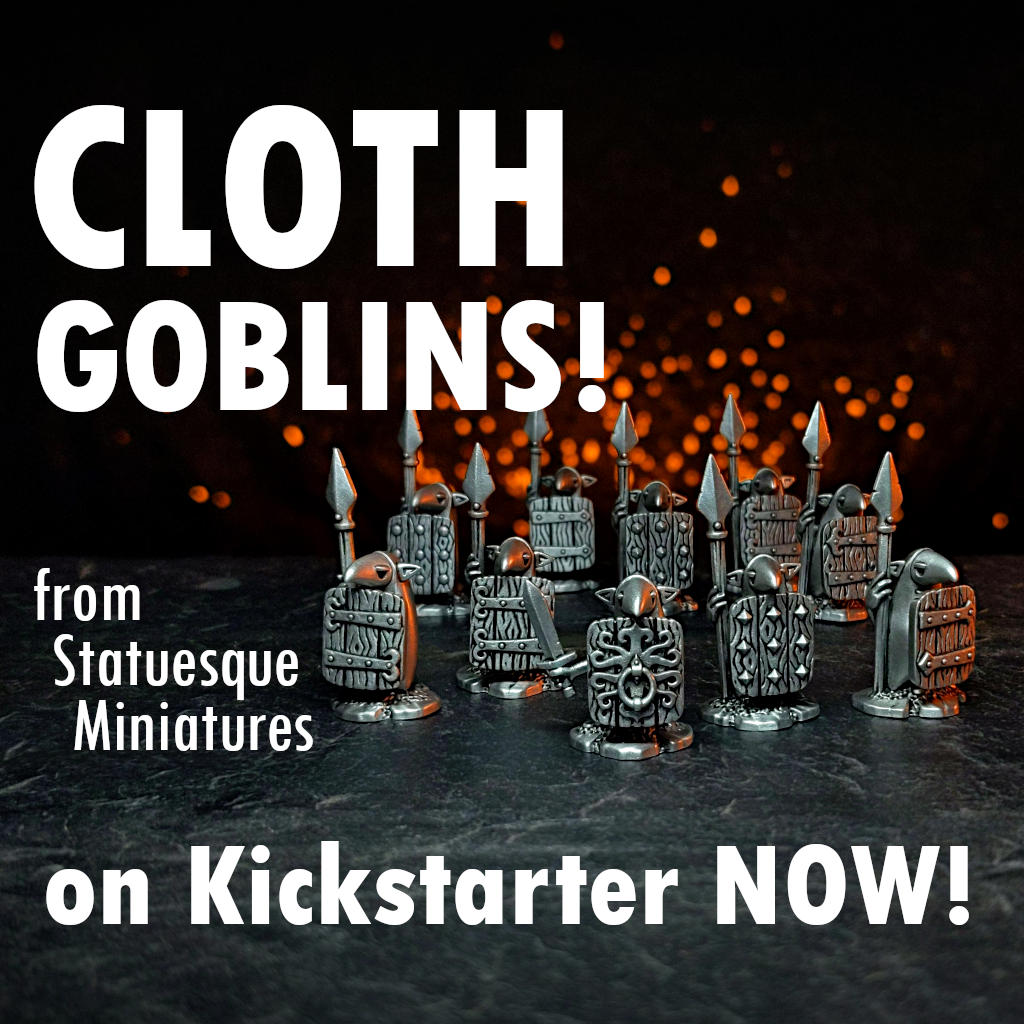 Cloth Goblins Kickstarter - Statuesque Miniatures