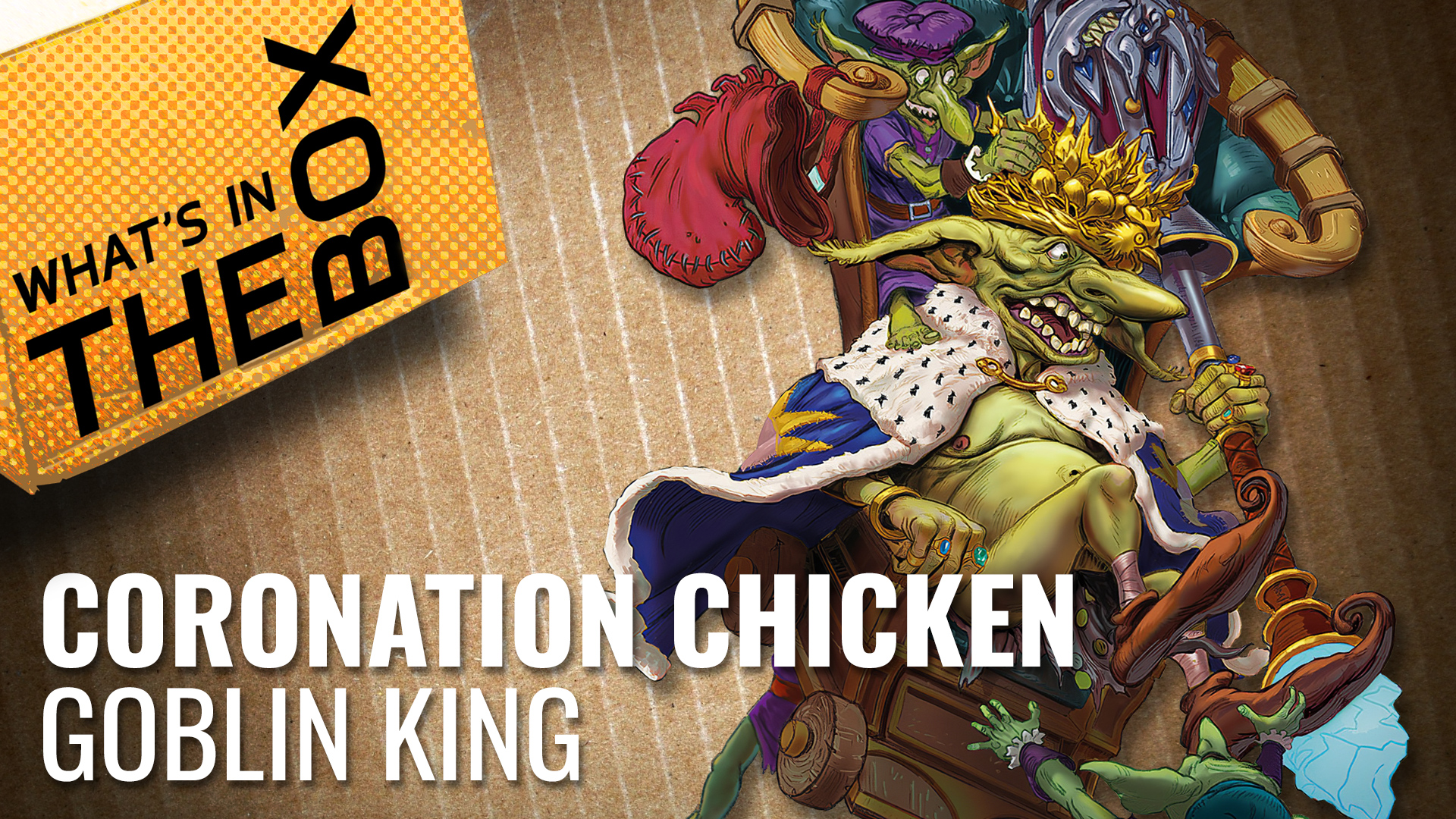 Unboxing-Coronation-Chicken---Goblin-King-coverimage
