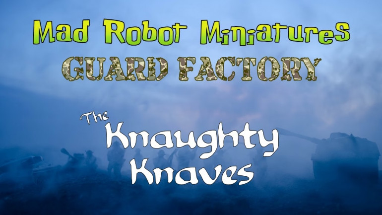 Mad Robot's Guard Factory - The Knaughty Knaves