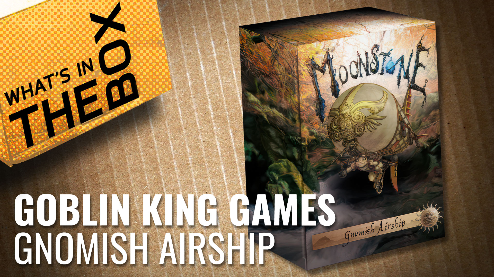 Unboxing-Gnomish-Airship_Goblin-King-Games-coverimage-V2