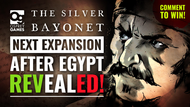 Exclusive! The Silver Bayonet’s Next Expansion Revealed! | The Silver Bayonet Week