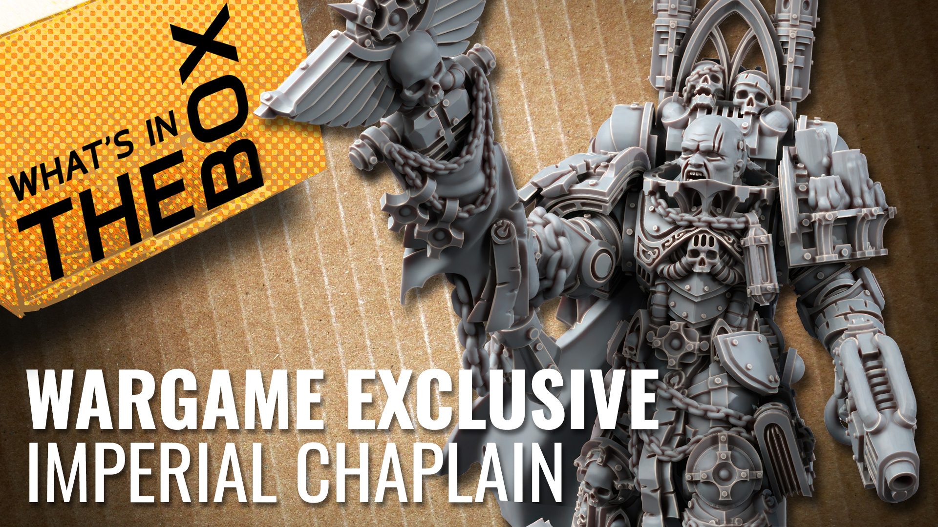 Unboxing-Wargames-Exclusive_Imperial-Chaplin-coverimage-2
