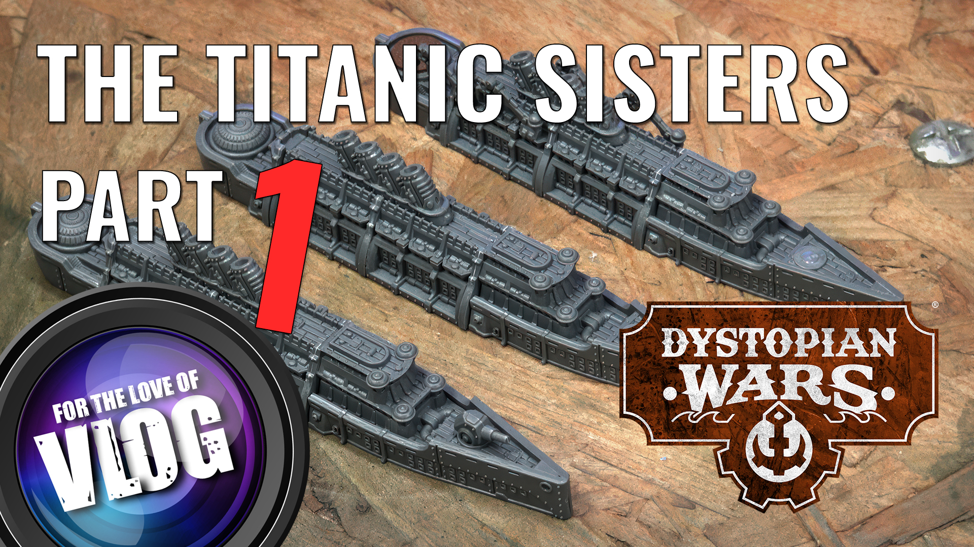 Part one Building Titanic and Sisters in Dystopian Wars