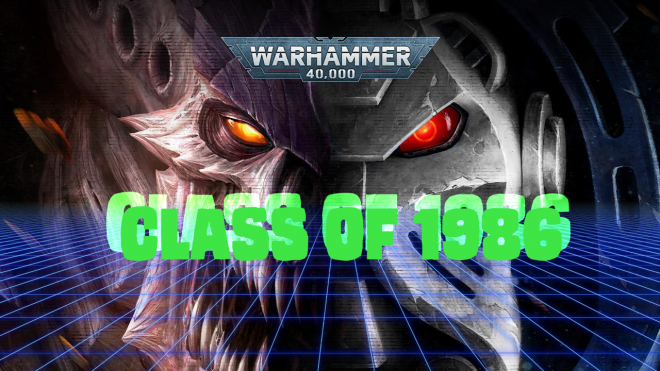 Warhammer 40,000: Class of (Spring) 1986