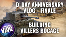 D-Day Anniversary VLOG! Building Villers-Bocage | Part 4 (Finale)
