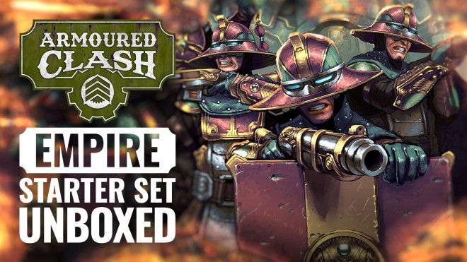 Unboxing Armoured Clash – Empire Faction Battlegroup Starter Set