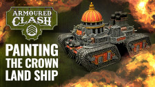 How To Paint 10mm Armoured Clash Miniatures! Crown Sovereign Land Ship