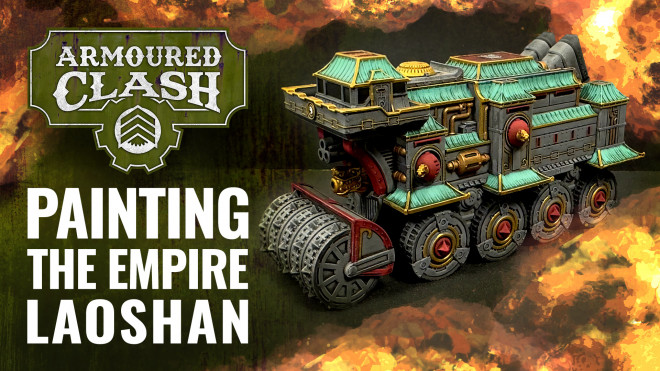 How To Paint 10mm Armoured Clash Miniatures! Empire Laoshan Land Ship