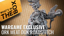 Unboxing: Ork Meat Dok Roadstitch | Wargame Exclusive