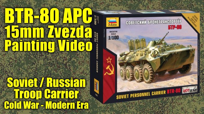 BTR-80 APC Painting Video (15mm Zvezda)
