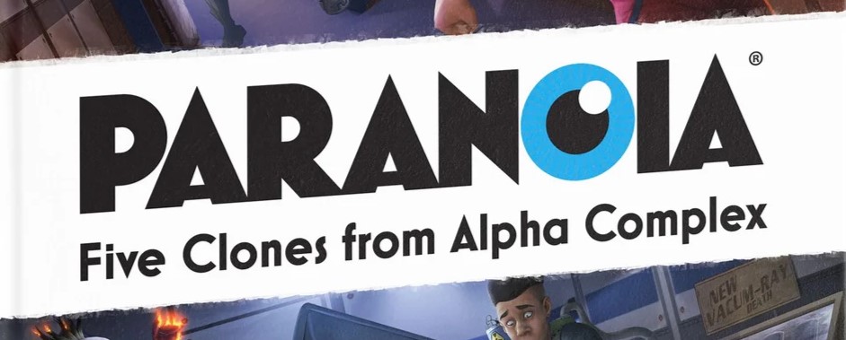 Paranoia: Five Clones from Alpha Complex – OnTableTop – Home of Beasts ...