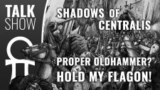 Cult Of Games XLBS: Shadows Of Centralis – The REAL Old World Wargame