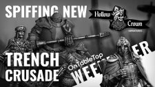 Hot New Trench Crusade Miniatures | Hollow Crown’s Grimdark British Revealed #OTTWeekender