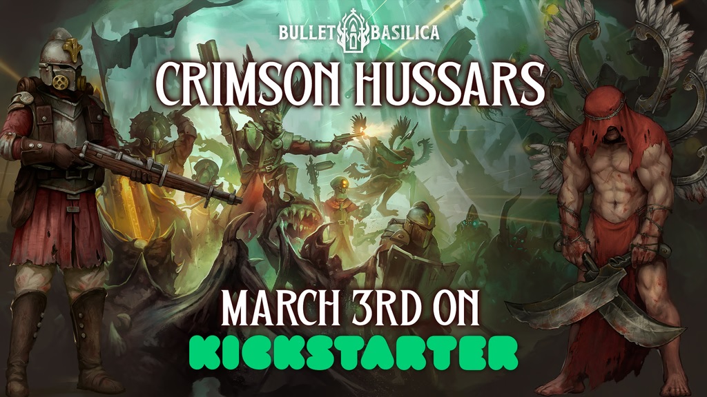 Crimson Hussars Kickstarter - Bullet Basilica