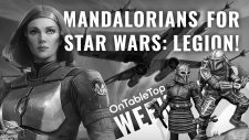Star Wars: Legion Mandalorian Army First Look – X-Wings Return? #OTTWeekender