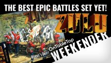 Is Warlord Games’ ZULU! THE BEST Black Powder Epic Battles Set? #OTTWeekender