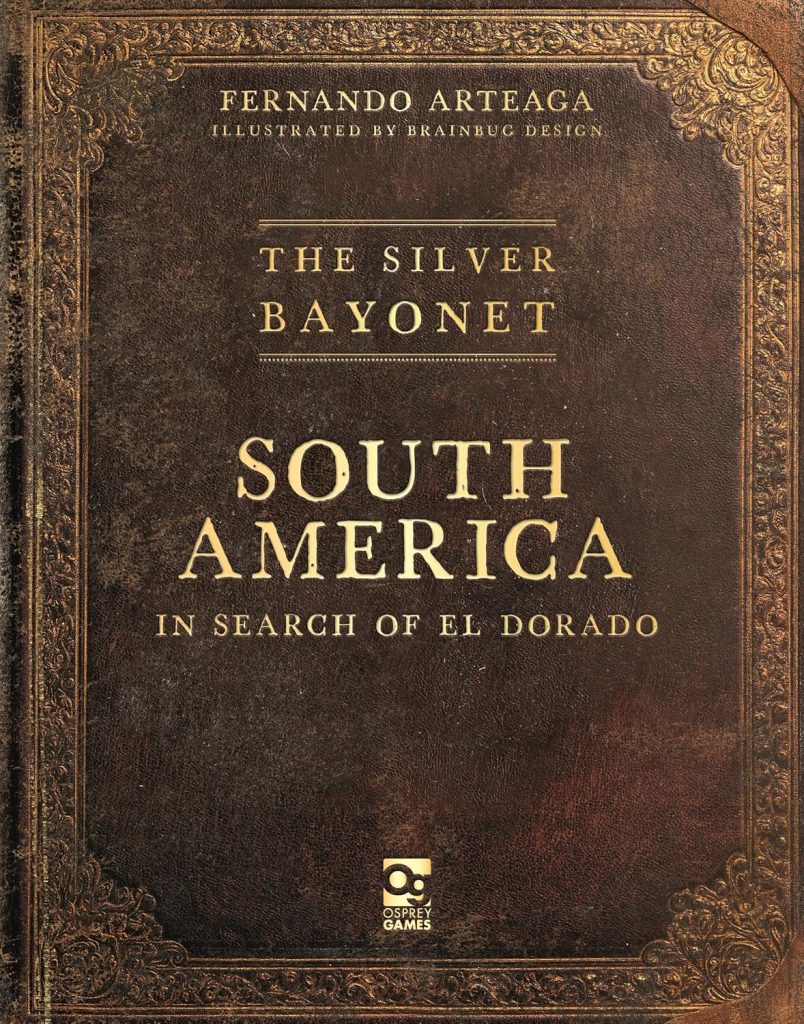 South American In Search of El Dorado - The Silver Bayonet