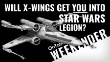 They Fly Now! X-Wings & TIE Fighters Soar Into Star Wars: Legion #OTTWeekender