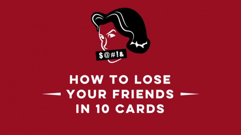 How To Lose Your Friends In 10 Cards