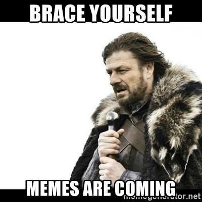 brace-yourself-memes-are-coming